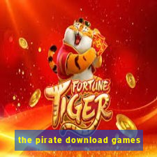 the pirate download games